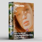 Phlearn Pro - How To Master Dodging And Burning In Photoshop free download